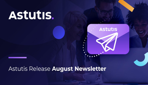 Astutis Release August Newsletter