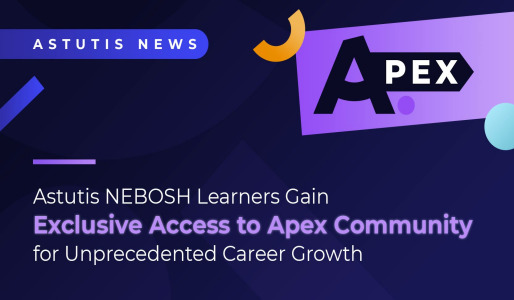 Astutis NEBOSH Learners Gain Exclusive Access to Apex Community for Unprecedented Career Growth