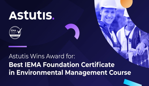 Astutis Wins Award for Best IEMA Foundation Certificate in Environmental Management Course